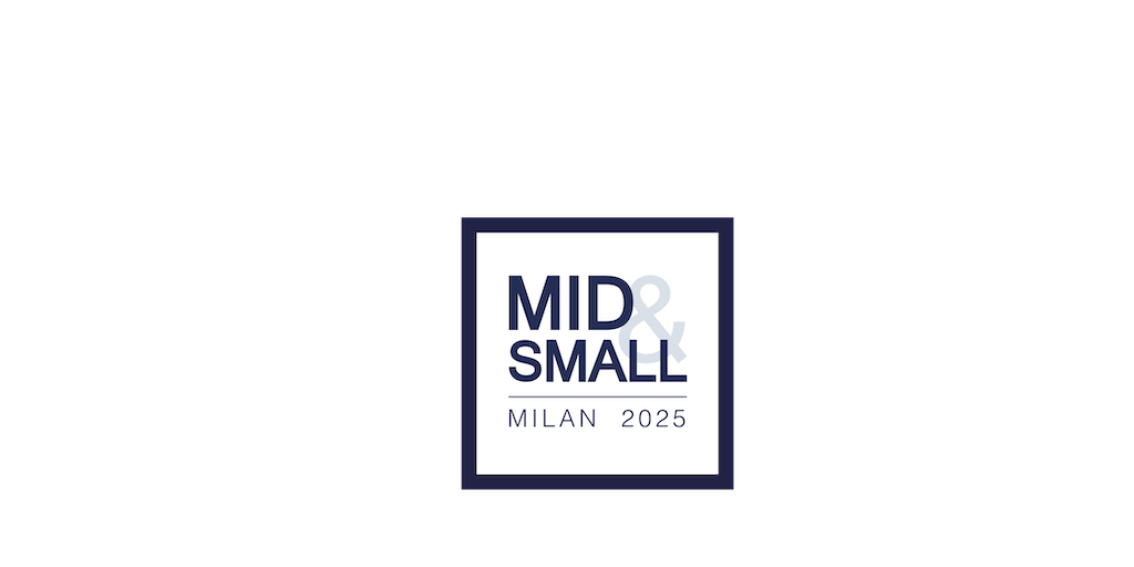 Mid & Small | Milan 2025